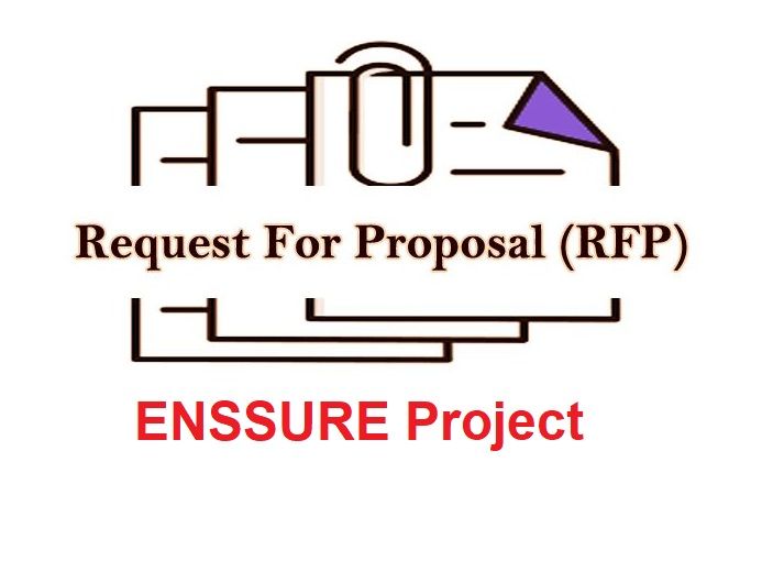 NOTICE OF REQUEST FOR PROPOSAL (RFP) From ENSSURE Project
